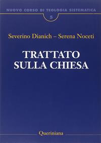 Nuovo corso di teologia sistematica. Vol. 5: Trattato sulla Chiesa. - Severino Dianich, Serena Noceti - Libro Queriniana 2002, Grandi opere | Libraccio.it