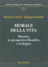 Nuovo corso di teologia morale. Vol. 2: Morale della vita. Bioetica in prospettiva filosofica e teologica.