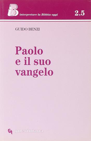 Paolo e il suo Vangelo - Guido Benzi - Libro Queriniana 2001, IBO.Interpretare la Bibbia oggi. Sez.2 | Libraccio.it