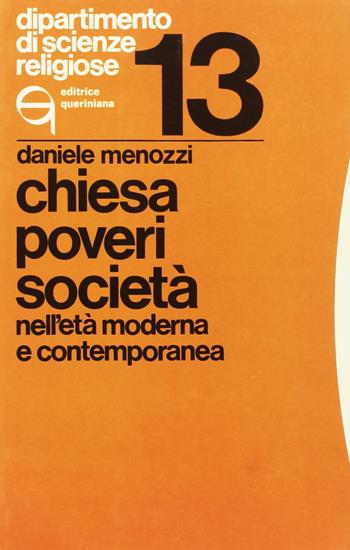 Chiesa, poveri, società nell'età moderna e contemporanea - Daniele Menozzi - Libro Queriniana 1980, Dipartimento di scienze religiose | Libraccio.it