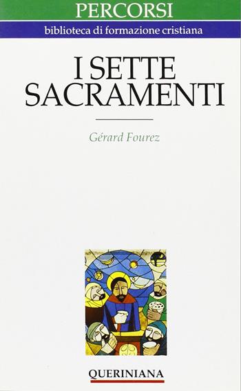 I sette sacramenti - Gérard Fourez - Libro Queriniana 1990, Percorsi | Libraccio.it