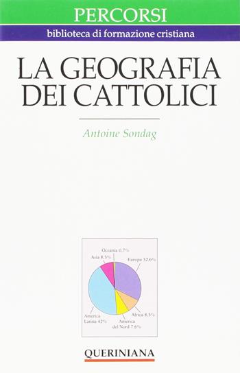 La geografia dei cattolici - Antoine Sondag - Libro Queriniana 1992, Percorsi | Libraccio.it