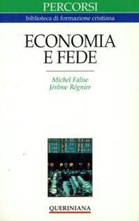 Economia e fede - Michel Falise, Jérôme Régnier - Libro Queriniana 1994, Percorsi | Libraccio.it