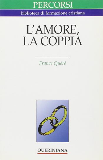 L' amore, la coppia - France Quéré - Libro Queriniana 1994, Percorsi | Libraccio.it