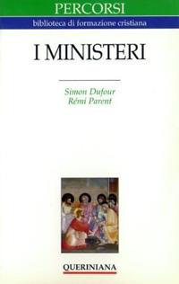 I ministeri - Simon Du Four, Rémi Parent - Libro Queriniana 1995, Percorsi | Libraccio.it