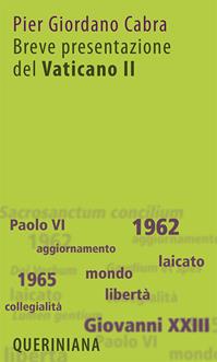 Breve presentazione del Vaticano II. Il Concilio per tutti - Pier Giordano Cabra - Libro Queriniana 2013, Breve | Libraccio.it