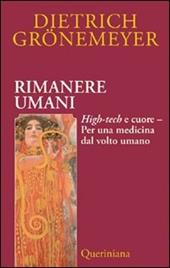 Rimanere umani. High-tech e cuore. Per una medicina dal volto umano