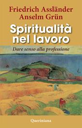 Spiritualità nel lavoro. Dare senso alla professione