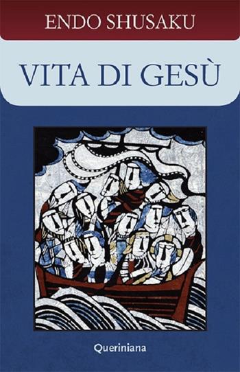 Vita di Gesù. Nuova ediz. - Shusaku Endo - Libro Queriniana 2017, Books | Libraccio.it