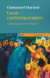 Gesù contemporaneo. Cristologia breve e attuale