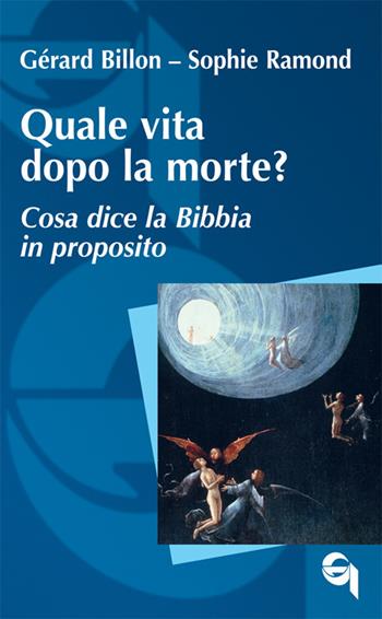 Quale vita dopo la morte? Cosa dice la Bibbia in proposito - Gérard Billon, Sophie Ramond - Libro Queriniana 2025, Itinerari biblici | Libraccio.it