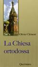 La chiesa ortodossa - Olivier Clément - Libro Queriniana 2005, Sintesi | Libraccio.it