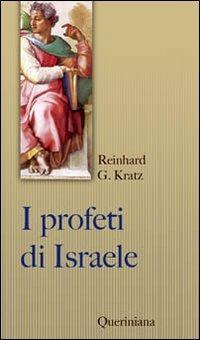 I profeti di Israele - Reinhard G. Kratz - Libro Queriniana 2006, Sintesi | Libraccio.it