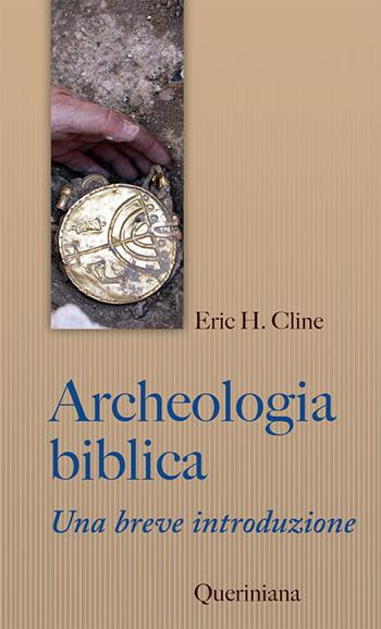 Archeologia biblica. Una breve introduzione - Eric H. Cline - Libro Queriniana 2021, Sintesi | Libraccio.it