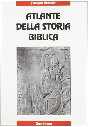 Atlante della storia biblica - François Brossier - Libro Queriniana 1989, Linea recta | Libraccio.it