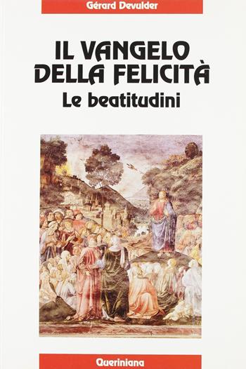 Il Vangelo della felicità. Le beatitudini - Gérard Devulder - Libro Queriniana 1990, Linea recta | Libraccio.it