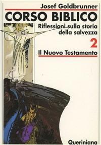 Corso biblico. Vol. 2: Il Nuovo Testamento - Josef Goldbrunner - Libro Queriniana 1990, Sussidi Res | Libraccio.it