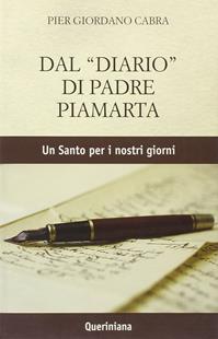 Dal «diario» di padre Piamarta. Un santo per i nostri giorni - Pier Giordano Cabra - Libro Queriniana 2012 | Libraccio.it