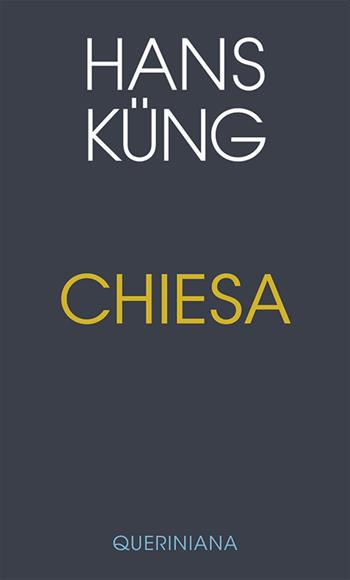 Chiesa - Hans Küng - Libro Queriniana 2021 | Libraccio.it