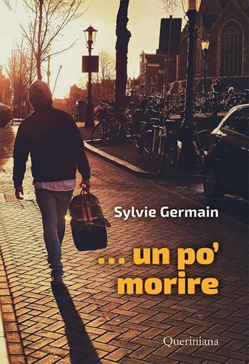 ...Un po' morire. Dinamismi spirituali - Sylvie Germain - Libro Queriniana 2019, Spiritualità | Libraccio.it