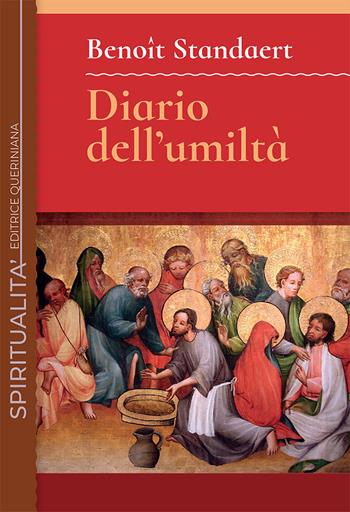 Diario dell'umiltà. Nuova ediz. - Benoît Standaert - Libro Queriniana 2020, Spiritualità | Libraccio.it