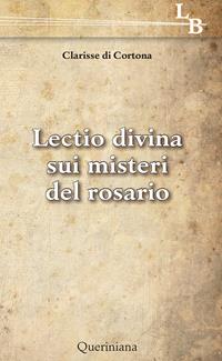 Lectio divina sui misteri del rosario  - Libro Queriniana 2010, Lectio brevis | Libraccio.it