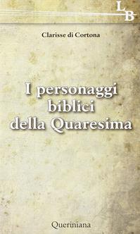 I personaggi biblici della Quaresima  - Libro Queriniana 2012, Lectio brevis | Libraccio.it