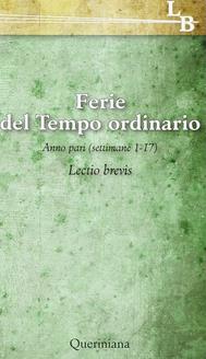 Ferie del Tempo Ordinario. Anno pari (settimane 1-17)  - Libro Queriniana 2015, Lectio brevis | Libraccio.it