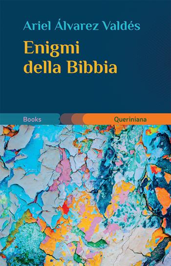 Enigmi della Bibbia - Ariel Álvarez Valdés - Libro Queriniana 2022, Books | Libraccio.it