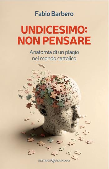 Undicesimo: non pensare. Anatomia di un plagio nel mondo cattolico - Fabio Barbero - Libro Queriniana 2025, Books | Libraccio.it