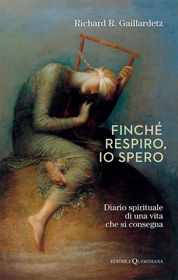 Finché respiro, io spero. Diario spirituale di una vita che si consegna - Richard R. Gaillardetz - Libro Queriniana 2026, Books | Libraccio.it