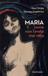 Maria come non l'avete mai vista