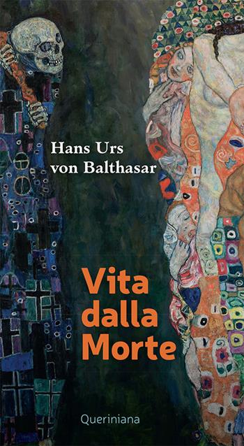 Vita dalla morte - Hans Urs von Balthasar - Libro Queriniana 2021, Meditazioni | Libraccio.it