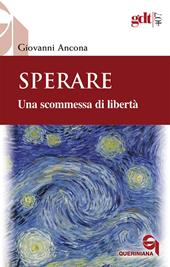 Sperare. Una scommessa di libertà. Nuova ediz.