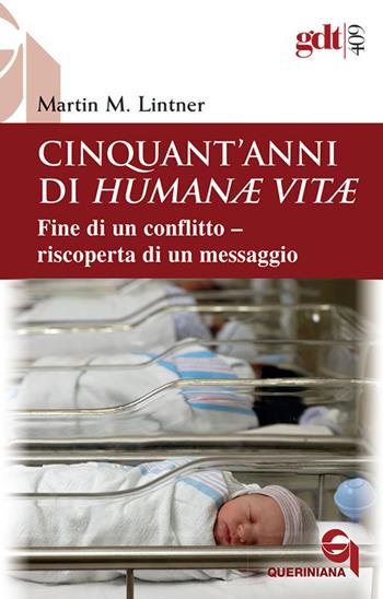 Cinquant'anni di Humanae vitae. Fine di un conflitto, riscoperta di un messaggio. Nuova ediz. - Martin M. Lintner - Libro Queriniana 2018, Giornale di teologia | Libraccio.it