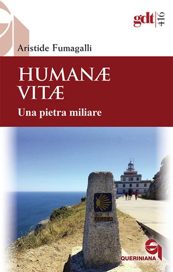 Humanae vitae. Una pietra miliare. Nuova ediz. - Aristide Fumagalli - Libro Queriniana 2019, Giornale di teologia | Libraccio.it