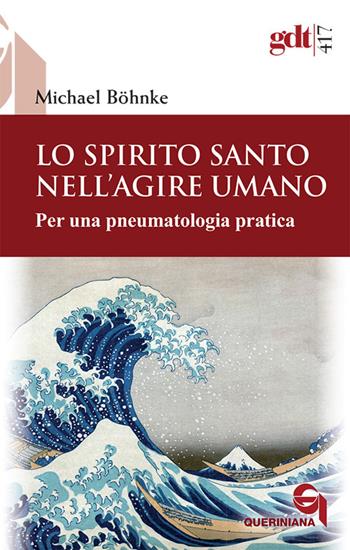 Lo Spirito Santo nell'agire umano. Per una pneumatologia pratica - Michael Bohnke - Libro Queriniana 2019, Giornale di teologia | Libraccio.it