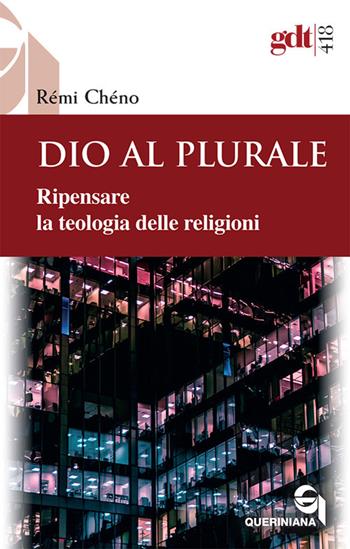 Dio al plurale. Ripensare la teologia delle religioni. Nuova ediz. - Rémi Chéno - Libro Queriniana 2019, Giornale di teologia | Libraccio.it