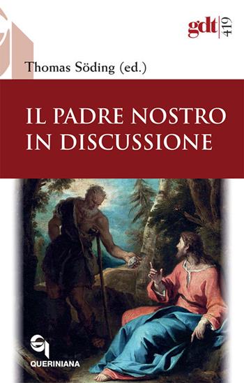 Il Padre Nostro in discussione  - Libro Queriniana 2019, Giornale di teologia | Libraccio.it