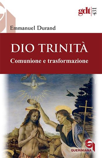 Dio Trinità. Comunione e trasformazione - Emmanuel Durand - Libro Queriniana 2021, Giornale di teologia | Libraccio.it