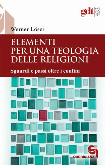 Elementi per una teologia delle religioni. Sguardi e passi oltre i confini - Werner Löser - Libro Queriniana 2021, Giornale di teologia | Libraccio.it