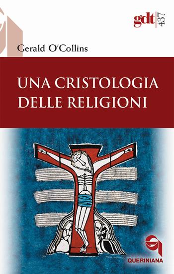 Una cristologia delle religioni - Gerald O'Collins - Libro Queriniana 2021, Giornale di teologia | Libraccio.it