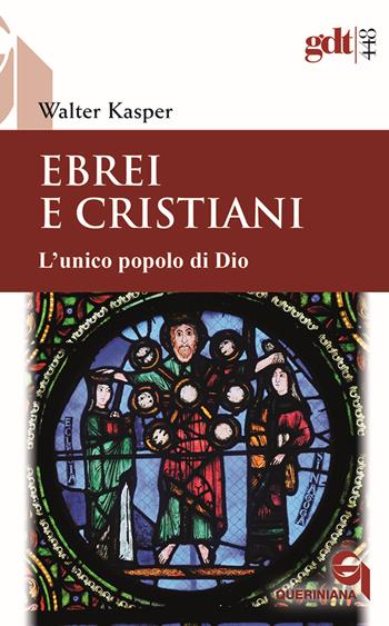 Ebrei e cristiani. L’unico popolo di Dio - Walter Kasper - Libro Queriniana 2023, Giornale di teologia | Libraccio.it