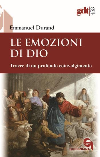 Le emozioni di Dio. Tracce di un profondo coinvolgimento - Emmanuel Durand - Libro Queriniana 2023, Giornale di teologia | Libraccio.it