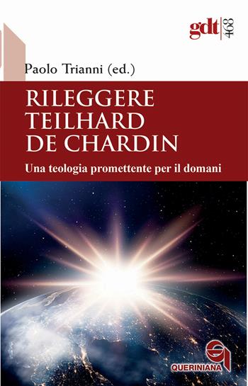 Rileggere Teilhard de Chardin. Una teologia promettente per il domani - Paolo Trianni - Libro Queriniana 2025, Giornale di teologia | Libraccio.it