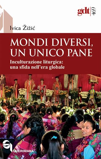 Mondi diversi, un unico pane. Inculturazione liturgica, una sfida nell’era globale - Ivica Zizic - Libro Queriniana 2025, Giornale di teologia | Libraccio.it
