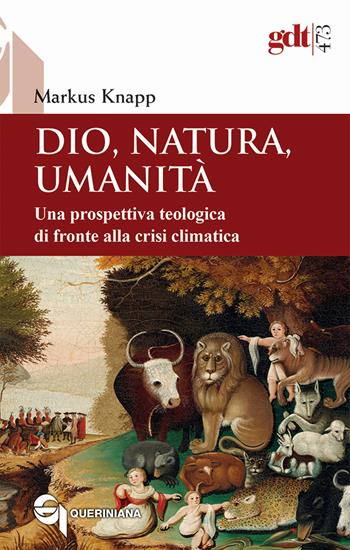 Dio, natura, umanità. Una prospettiva teologica di fronte alla crisi climatica - Markus Knapp - Libro Queriniana 2025, Giornale di teologia | Libraccio.it