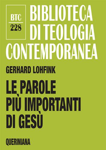 Le parole più importanti di Gesù. Una analisi dei lóghia nel Nuovo Testamento - Gerhard Lohfink - Libro Queriniana 2025, Biblioteca di teologia contemporanea | Libraccio.it