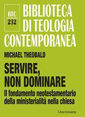 Servire, non dominare. Il fondamento neotestamentario della ministerialità nella chiesa