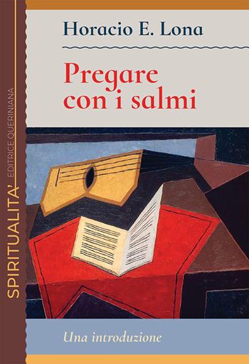 Pregare con i salmi. Una introduzione - Horacio E. Lona - Libro Queriniana 2024, Spiritualità | Libraccio.it